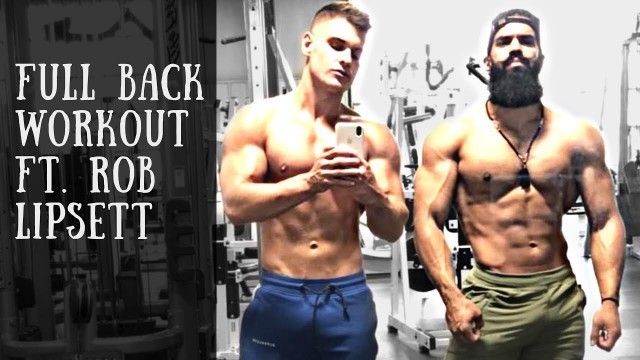 'Full Back workout Ft. Rob Lipsett'