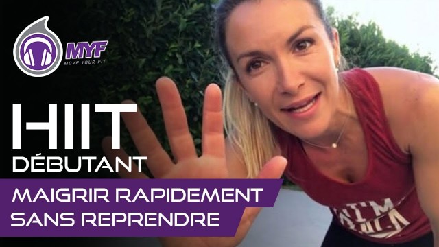 'HIIT DÉBUTANT - MAIGRIR RAPIDEMENT SANS REPRENDRE - Jessica Mellet'