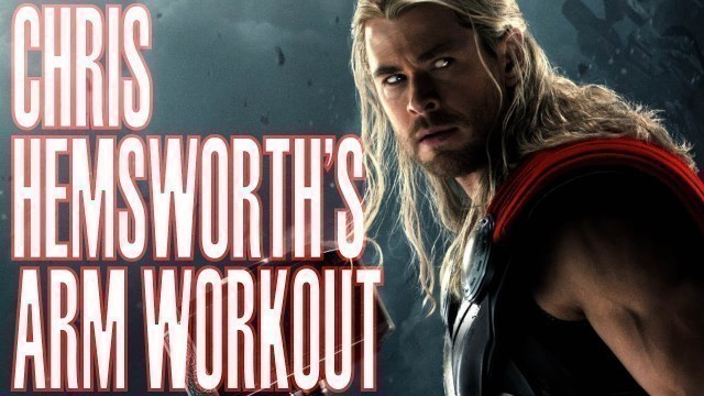 'Thor Ragnarok: Chris Hemsworth Arm Workout'