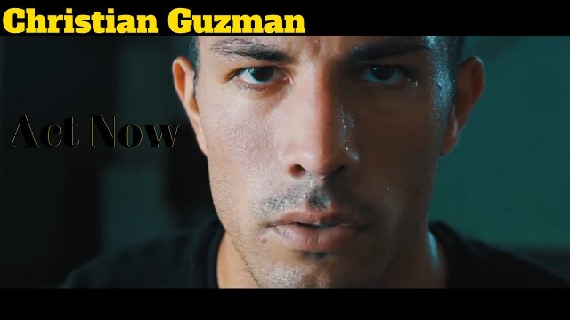 'Christian Guzman - Act Now | Motivational Video'