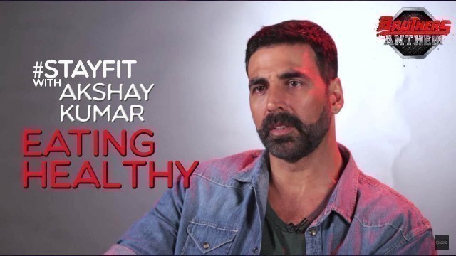 'Stay Fit With Akshay Kumar - Eating Healthy'