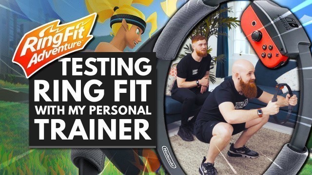 'Testing RING FIT ADVENTURE w/ My Personal Trainer'