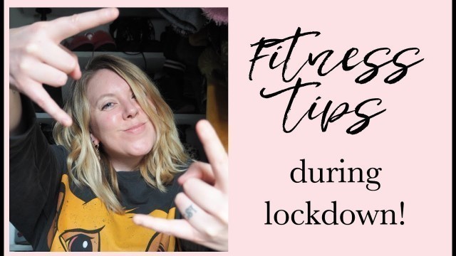 'Fitness tips to improve your lockdown'