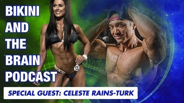 'Bikini and the Brain Podcast w/ Special Guest Celeste Turk - Psychology and Fitness'