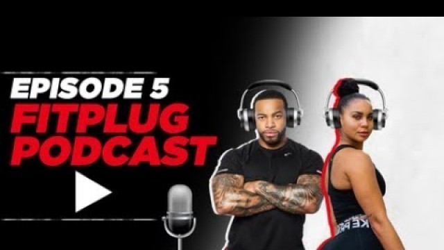 'Fit Plug Podcast Episode 5-Achieving Life Goals & Aspirations w/ DP & Chania Ray'