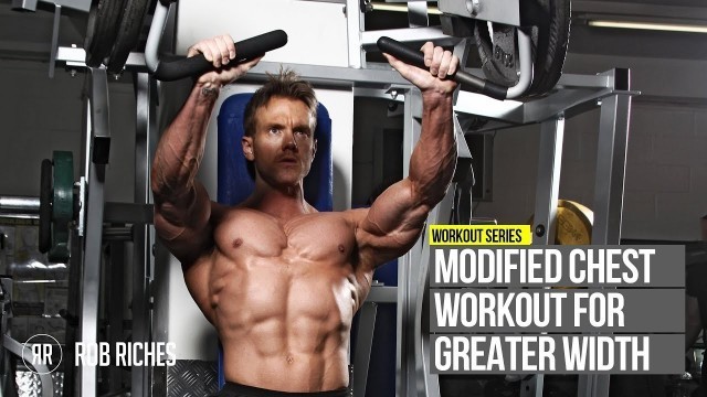 'Modified Chest Workout for WIDTH | Rob Riches'