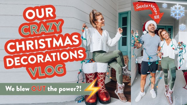 'Our CRAZY Christmas Decorations VLOG // We Blew OUT the Power?!'