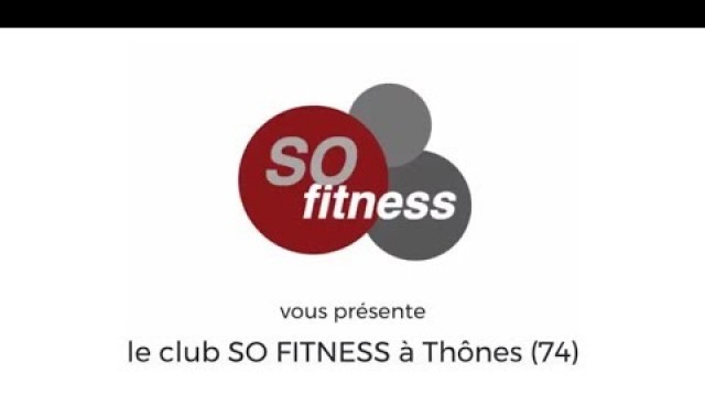 'Présentation du club SO FITNESS Thônes'