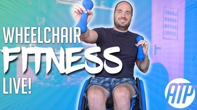 'Wheelchair Fitness Live Monday 25th May 2020'