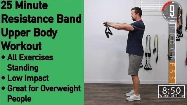 '25 Minute Resistance Band Upper Body Workout - All Standing  and low impact exercises'