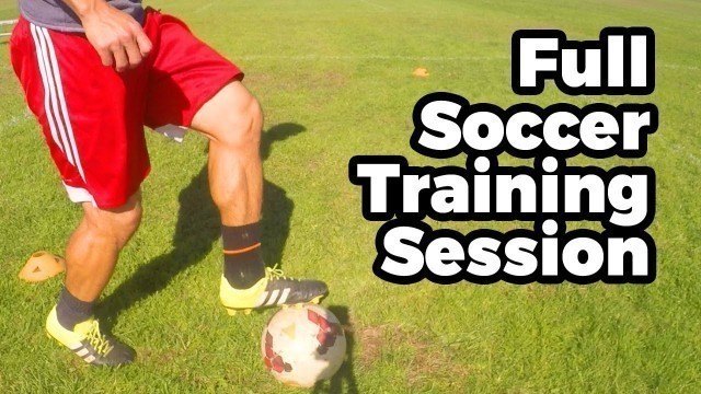 'Complete Soccer Training Routine Session - Improve Dribbling, Passing, Juggling, & Fitness'