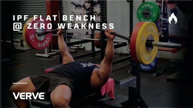 'VERVE IPF Flat Bench Test @ Zero weakness'