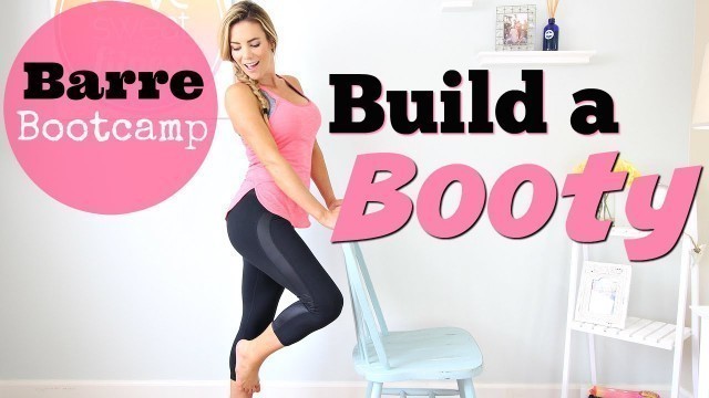 'How to Build a Booty | Barre Bootcamp'