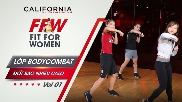 'BODY COMBAT SẼ GIÚP BẠN ĐỐT ĐƯỢC BAO NHIÊU CALO | FIT FOR WOMEN #1 SS2 | CFYC'