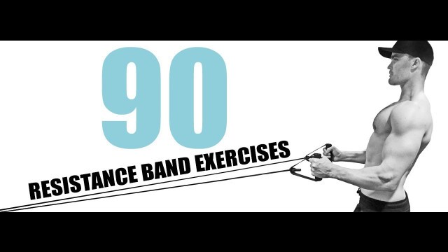 '90 RESISTANCE BAND EXERCISES AND THE MUSCLES THEY TARGET'