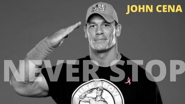 'JOHN CENA|| NEVER STOP || WORKOUT MOTIVATION.'