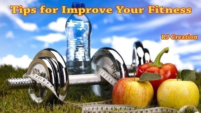 'Tips for Improve Your Fitness | RJ Creation'