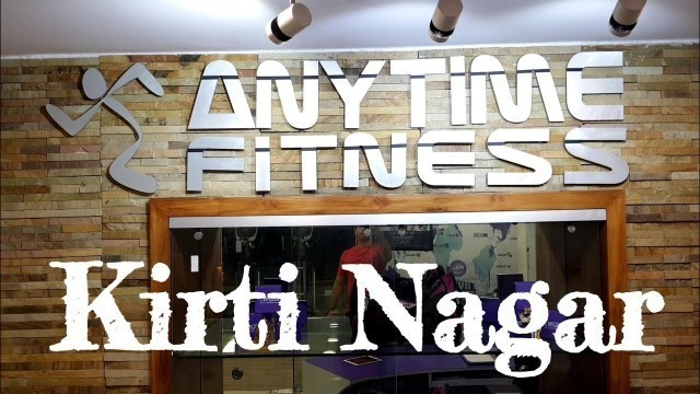 'Anytime Fitness | Kirti Nagar | #GymTour | #Day501 | Delhi | India'