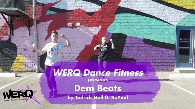 'WERQ Dance Fitness // Dem Beats by Todrick Hall ft.  Ru Paul'