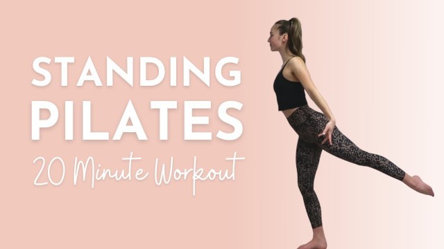 'TOTAL BODY STANDING PILATES | 20 Minute Toning Workout with No Equipment'