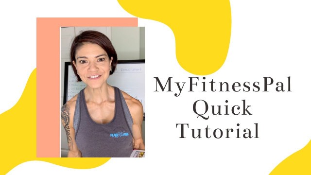 'MyFitnessPal Quick Tutorial'