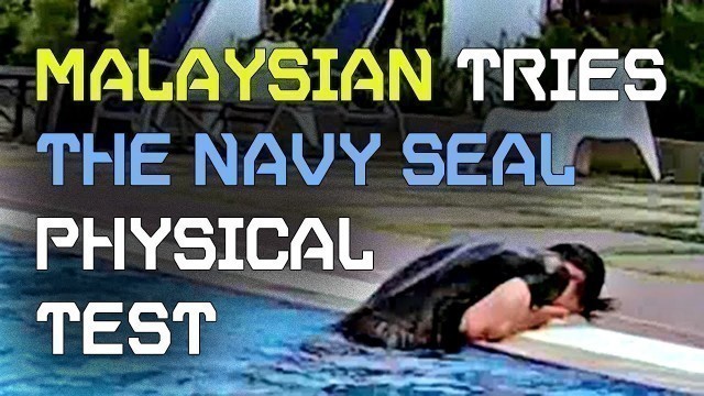 'Malaysian University Student Takes On the Navy Seal Physical Fitness Test'