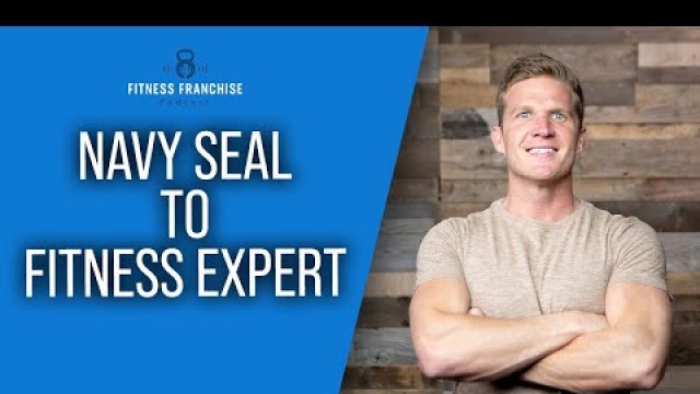 'Navy Seal to Fitness Expert | Ray \"Cash\" Care on the Fitness Franchise Podcast'