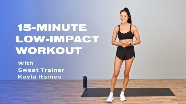 '15-Minute Low-Impact Workout With Kayla Itsines'