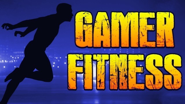 'Gamer Fitness - How To Submit Your Videos - Win an XboxOne or PS4'