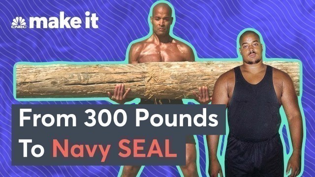 'David Goggins: How I Went From 300 Pounds To Becoming A Navy SEAL'