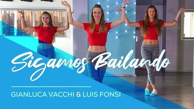 'Sigamos Bailando - Gianluca Vacchi & Luis Fonsi - Easy Fitness Dance Video - Choreography'