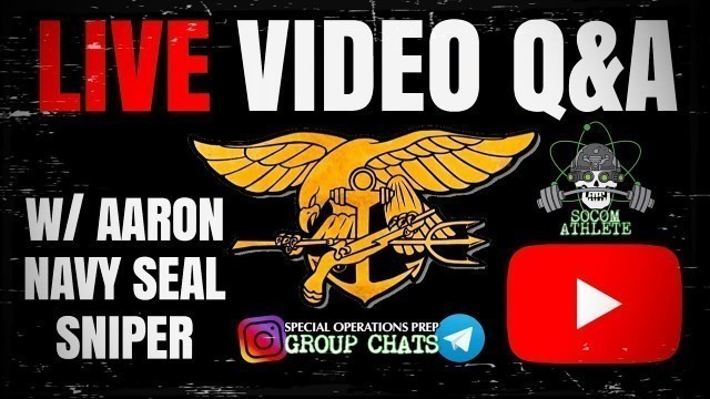 'LIVE interview/Q&A: Navy SEAL Sniper Aaron discusses BUD/S, Training Tips, & Career as a SEAL'