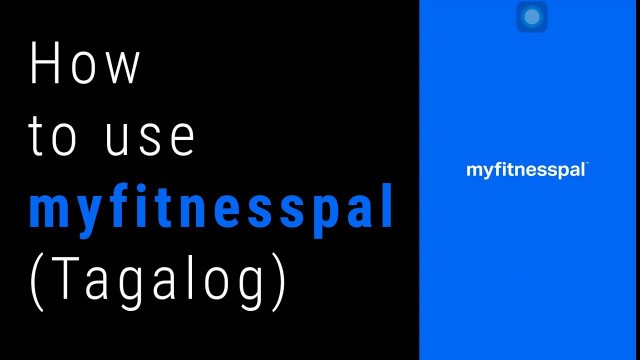 'MyFitnessPal Tutorial (Tagalog)'