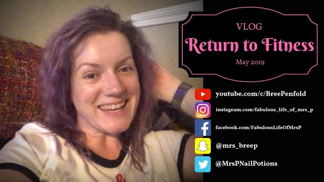 'VLOG | Intro - Return to Fitness | May 21, 2019 | Fabulous Life of Mrs. P'