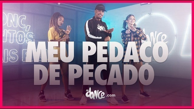 'Meu Pedaço de Pecado  - João Gomes | FitDance (Coreografia) | Dance Video'