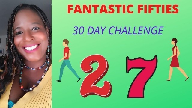 'indoor walking fantastic fifties fabulous fun fitness  day 27'