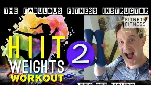 'HIIT Weights Workout  2 // With The Fabulous Fitness Instructor// Stay at Home'