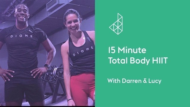 '15 Minute Total Body HIIT Workout with Darren & Lucy'