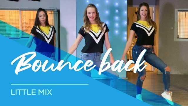 'Little Mix - Bounce Back - Easy Fitness Dance Video - Choreography - Baile - Coreo'