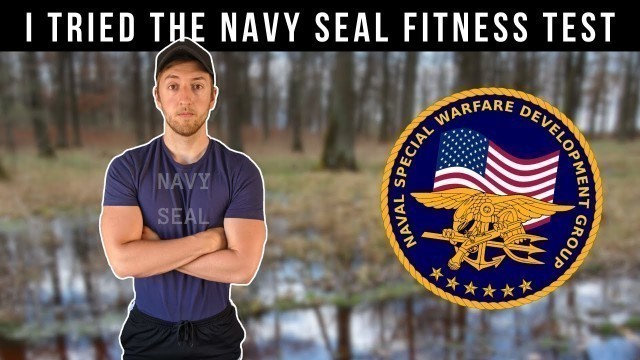 'I TRIED THE US NAVY SEAL FITNESS TEST'