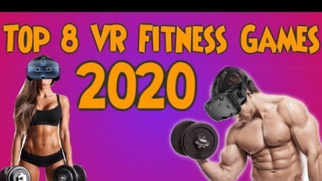 'Top 8 VR Fitness Games 2020 - PSVR - HTC Vive - Oculus - WMR - #VRFitness #VRGames #VRWorkout'