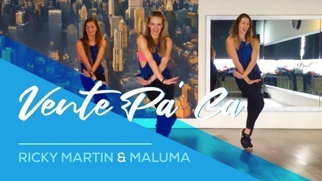 'Vente Pa\'Ca - Ricky Martin ft Maluma - Easy Fitness Dance Choreography Workout'