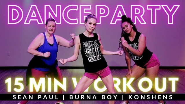 '15 MINUTE DANCEHALL INSPIRED CARDIO DANCE WORKOUT FOR ALL LEVELS | Sean Paul, Konshens, Burna Boy'