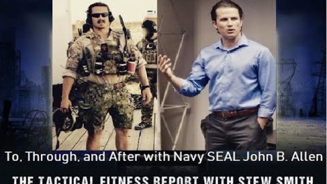 'To, Through, And After with Navy SEAL John B. Allen AKA \"Mr Ballen\" on Tik Tok'