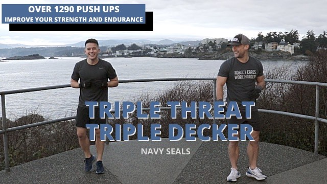 'Triple Threat Triple Decker Navy Seal (ELITE LEVEL TRAINING- Over 1290 Pushups)'